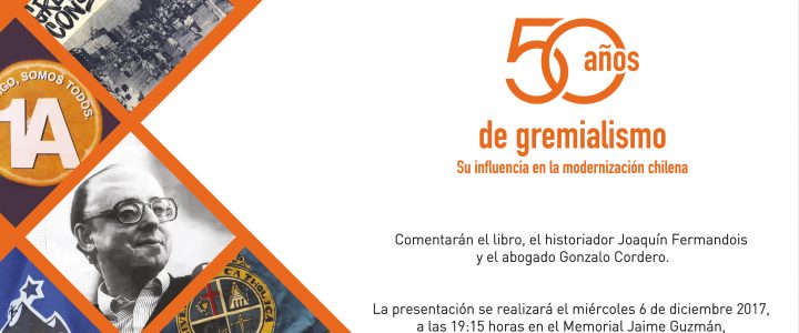 06 de Diciembre: Presentación libro «50 años de Gremialismo: Su influencia en la modernización chilena»