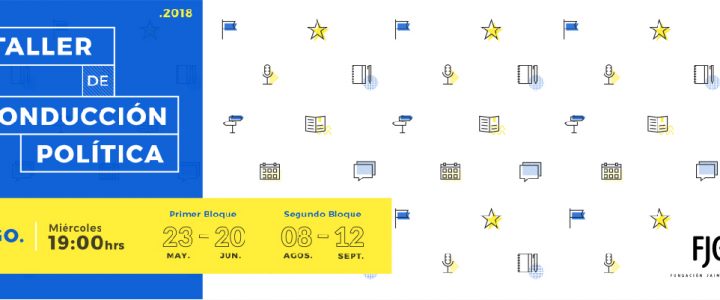 Inscríbete en el Taller de Conducción Política Santiago 2018