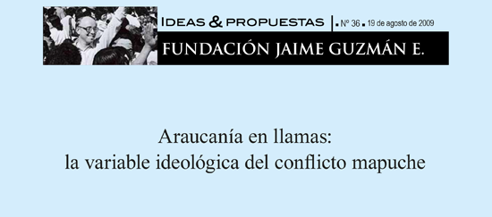 Araucanía en llamas: la variable ideológica del conflicto mapuche