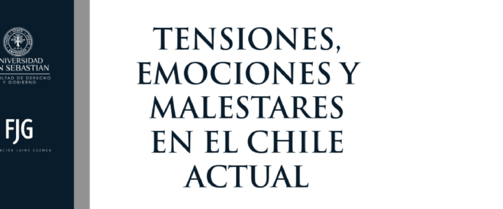 Tensiones, emociones y malestares en el Chile actual